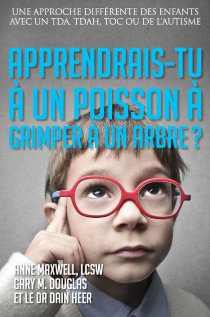 Apprendrais-tu � un poisson � grimper � un arbre? (French)