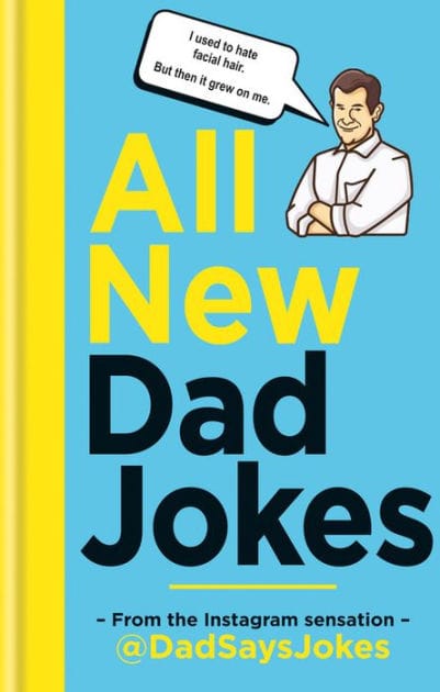 All New Dad Jokes: From the Instagram sensation @dadsaysjokes
