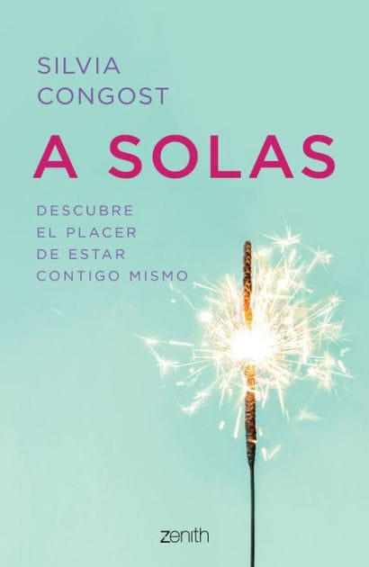 A solas: Descubre el placer de estar contigo mismo: Descubre el placer de estar contigo mismo