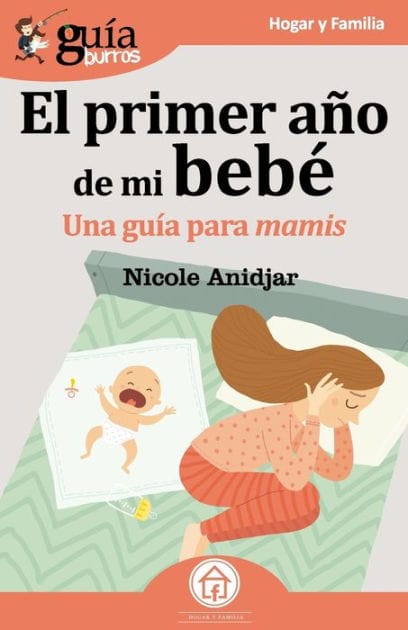 Gu�aBurros El primer a�o de mi beb�: Una Gu�a para mamis