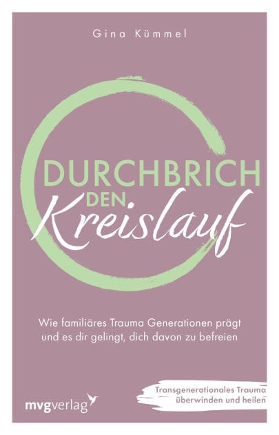 Durchbrich den Kreislauf: Wie familiäres Trauma Generationen prägt und es dir gelingt, dich davon zu befreien. Transgenerationales Trauma überwinden und heilen