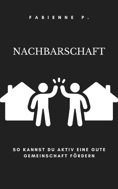 Nachbarschaft: So kannst du aktiv eine gute Gemeinschaft fördern