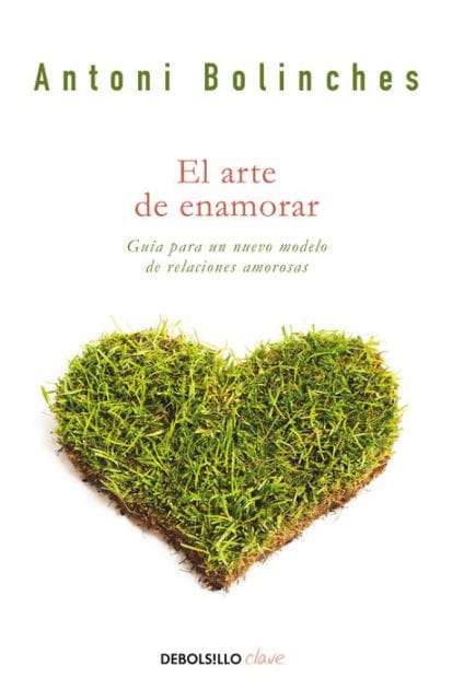 El arte de enamorar: Un nuevo modelo de relaciones amorosas