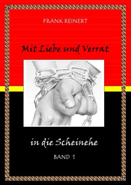 Mit Liebe und Verrat: In die Scheinehe
