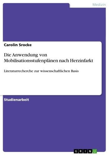 Die Anwendung von Mobilisationsstufenplänen nach Herzinfarkt: Literaturrecherche zur wissenschaftlichen Basis