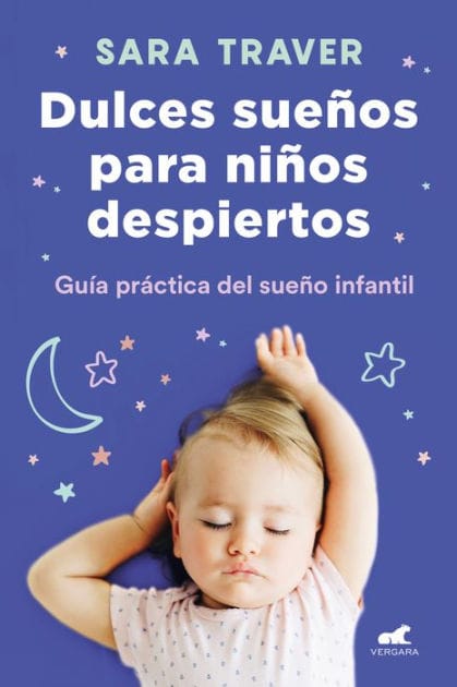 Dulces sueños para niños despiertos: Guía práctica del sueño infantil