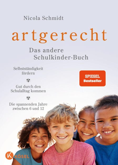 artgerecht - Das andere Schulkinder-Buch: Selbstständigkeit fördern - Gut durch den Schulalltag kommen - Die spannenden Jahre zwischen 6 und 12 - SPIEGEL-Bestseller