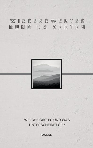 Wissenswertes Rund um Sekten: Welche gibt es und was unterscheidet sie?