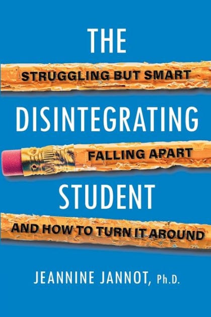 The Disintegrating Student: Struggling but Smart, Falling Apart, and How to Turn It Around
