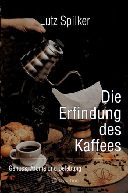 Die Erfindung des Kaffees: Genuss, Aroma und Belebung