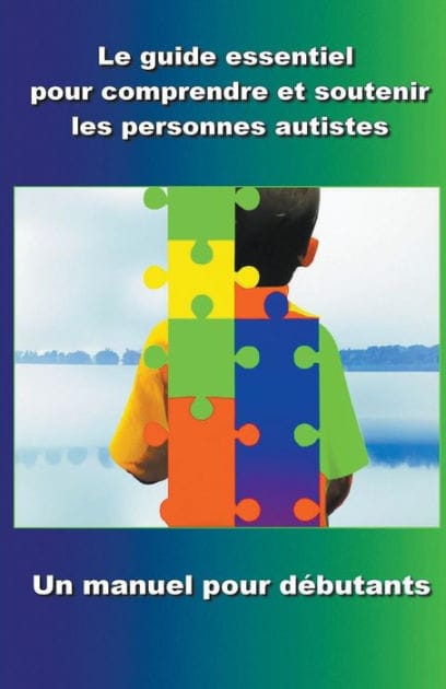 Comprendre et soutenir les personnes autistes: Un manuel pour d�butants