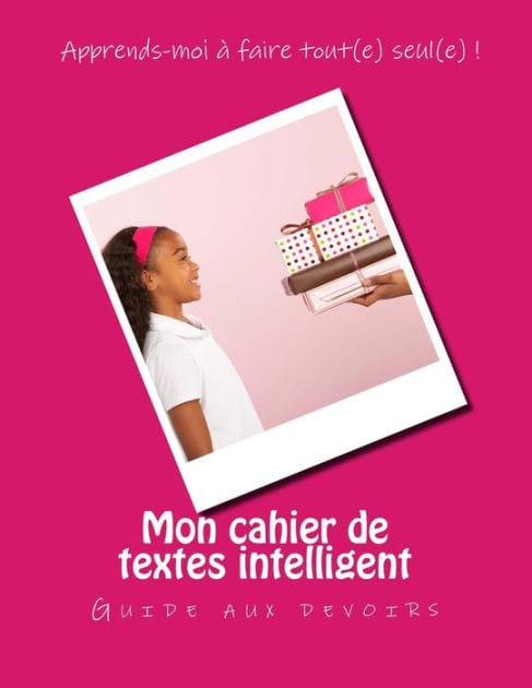 Mon cahier de textes intelligent: Guide aux devoirs