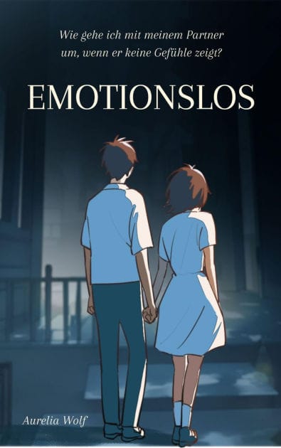 Emotionslos: Wie gehe ich mit meinem Partner um, wenn er keine Gefühle zeigt?