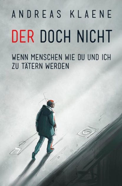 DER DOCH NICHT: Wenn Menschen wie du und ich zu Tätern werden