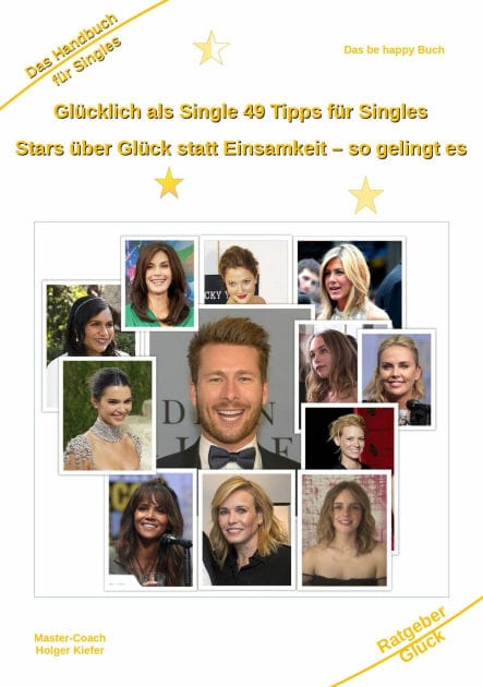 Glücklich als Single 49 Tipps für Singles: Stars über Glück statt Einsamkeit - so gelingt es