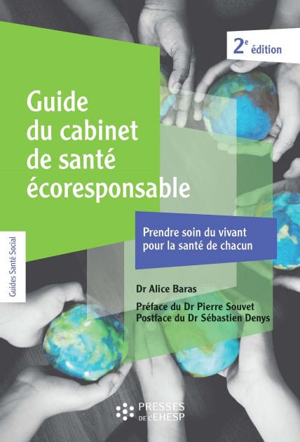 Guide du cabinet de santé écoresponsable: Prendre soin du vivant pour la santé de chacun