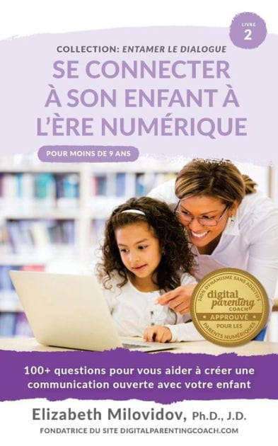 Se Connecter à son enfant à l'ère numèrique: 100+ questions pour vous aider à créer une communication ouverte avec votre enfant