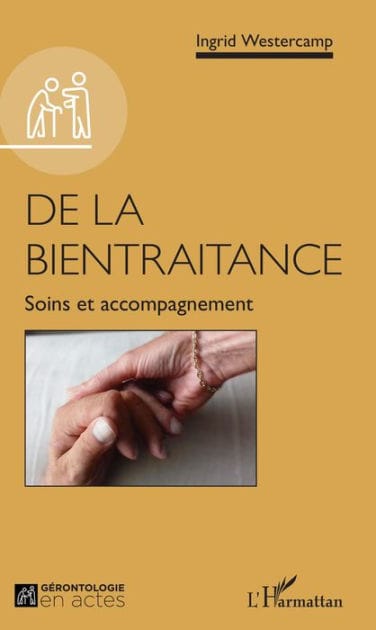 De la bientraitance: Soins et accompagnement
