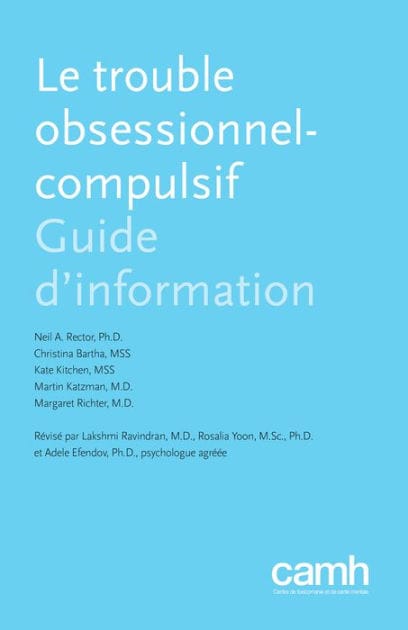 Le trouble obsessionnel-compulsif: Guide d'information