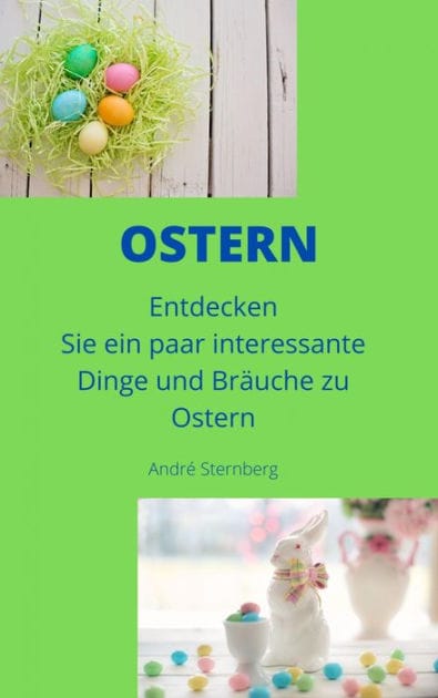 Ostern: Entdecken Sie ein paar interessante Dinge und Bräuche zu Ostern