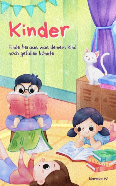 Kinder: Finde heraus was deinem Kind noch gefallen könnte