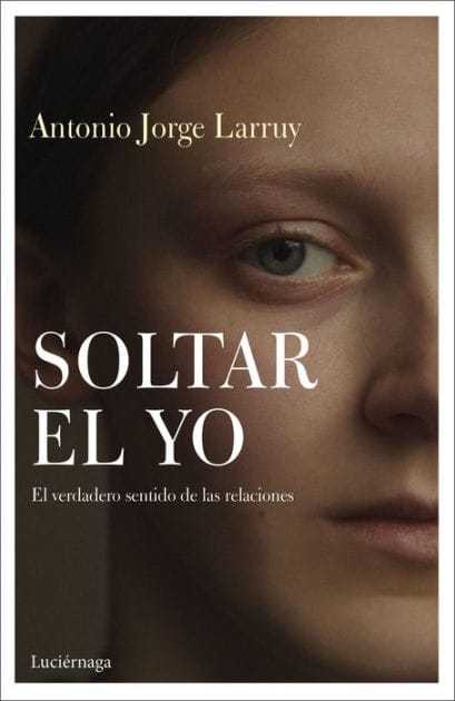 Soltar el Yo: El verdadero sentido de las relaciones