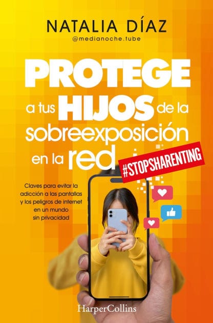 Protege a tus hijos de la sobreexposición en la red: Claves para evitar la adicción a las pantallas y los peligros de internet en un mundo sin privacidad
