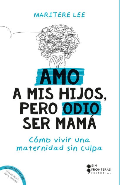 Amo a mis hijos, pero odio ser mamá: Cómo vivir una maternidad sin culpa