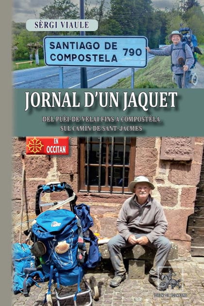 Lo Jornal d'un Jaquet (del Puèi-de-Velai fin a Compostèla sul Camin de Sant-Jacmes): (livre en occitan)