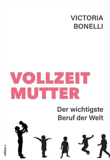 Vollzeitmutter: Der wichtigste Beruf der Welt