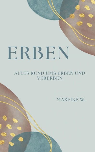 Erben: Alles Rund ums erben und vererben