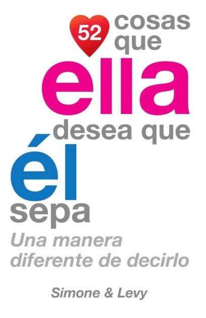 52 Cosas Que Ella Desea Que Él Sepa: Una Manera Diferente de Decirlo