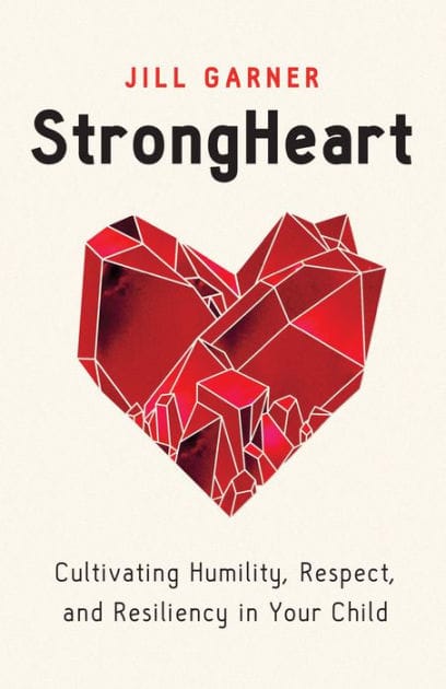 StrongHeart: Cultivating Humility, Respect, and Resiliency in Your Child