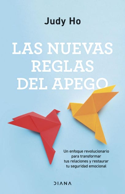 Las nuevas reglas del apego: Un enfoque revolucionario para transformar tus relaciones y restaurar tu seguridad emocional