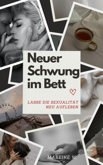 Neuer Schwung im Bett: Lasse die Sexualität neu aufleben