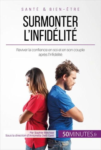 Surmonter l'infidélité: Raviver la confiance en soi et en son couple après l'infidélité