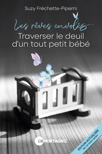 Les rêves envolés - Édition actualisée: Traverser le deuil d'un tout petit bébé