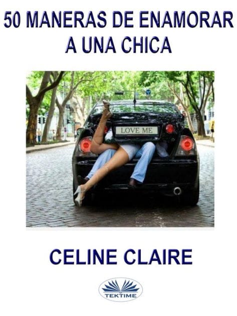 50 Maneras De Enamorar A Una Chica