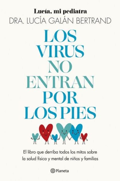 Los virus no entran por los pies: La obra que derriba todos los mitos que hemos escuchado durante décadas sobre la salud física y mental de niños y familias