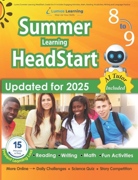 Lumos Summer Learning HeadStart, Grade 8 to 9: Includes Engaging Activities, Math, Reading, Vocabulary, Writing and Language Practice: Standards-aligned Summer Bridge Workbooks and Resources for Students Starting High School