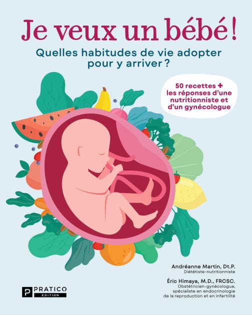Je veux un bébé !: Quelles habitudes de vie adopter pour y arriver ?