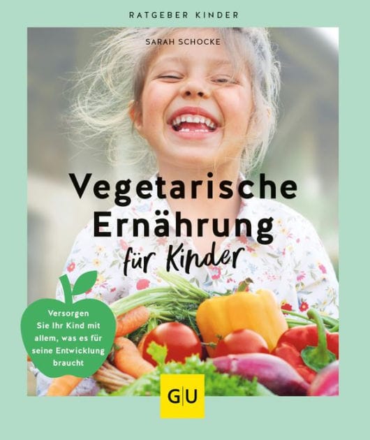Vegetarische Ernährung für Kinder: Versorgen Sie Ihr Kind mit allem, was es für seine Entwicklung braucht