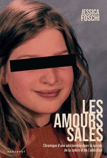 Les amours sales: Chronique d une ado tombée dans la spirale de la colère et de l addiction