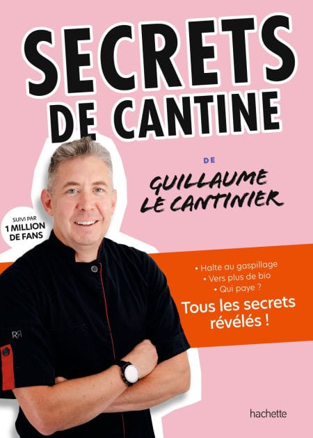 Secrets de cantine: avec Guillaume le Cantinier