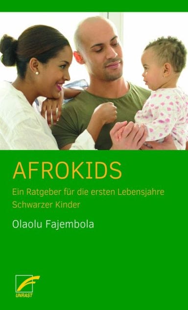 Afrokids: Ein Ratgeber für die ersten Lebensjahre Schwarzer Kinder