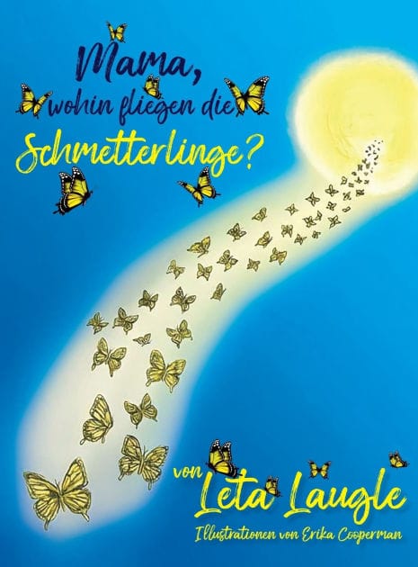 Mama, wohin fliegen die Schmetterlinge? (Mommy, Where Do Butterflies Go?)