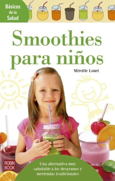 Smoothies para ni�os: Una alternativa muy saludable a los desayunos y meriendas tradicionales