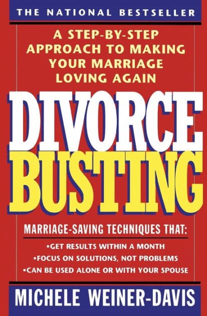 Divorce Busting: A Step-By-Step Approach to Making Your Marriage Loving Again