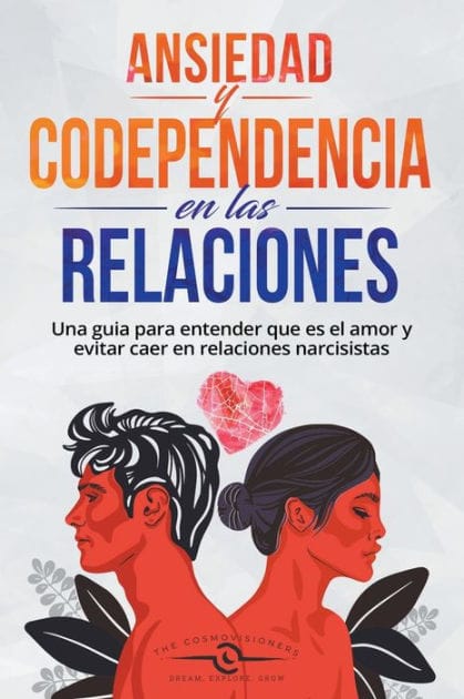 Ansiedad en las Relaciones y Codependencia