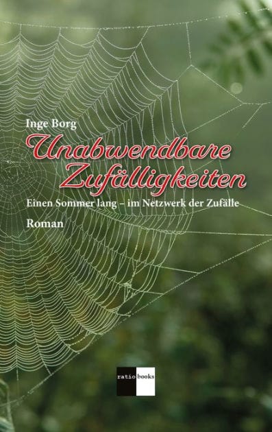 Unabwendbare Zufälligkeiten: Einen Sommer lang - im Netzwerk der Zufälle